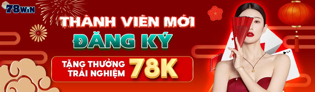 Đăng ký nhà cái 78WIN tặng 78K hấp dẫn