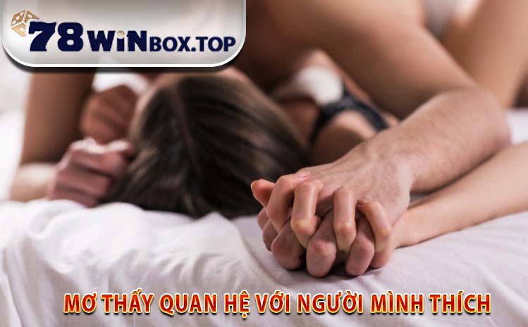 Mơ Thấy Quan Hệ Với Người Mình Thích