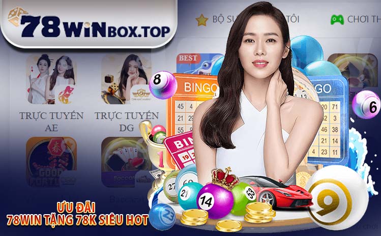 Ưu đãi 78WIN tặng 78K siêu HOT