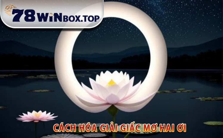 cách hóa giải giấc mơ hai ơi